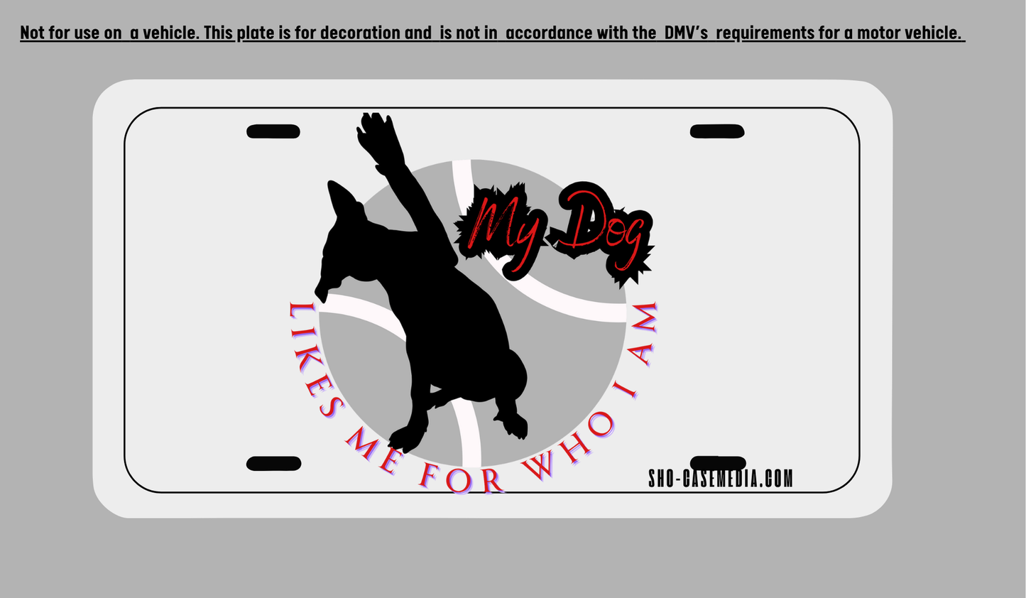 License Plate - My Dog Likes Me - Decoration
