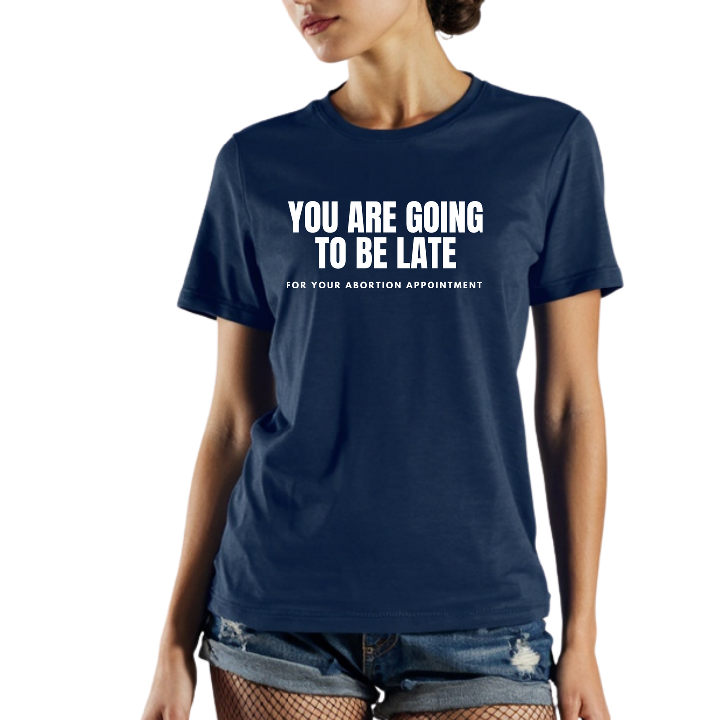 Shirt-  Late for abortion- Adult -crew short sleeves