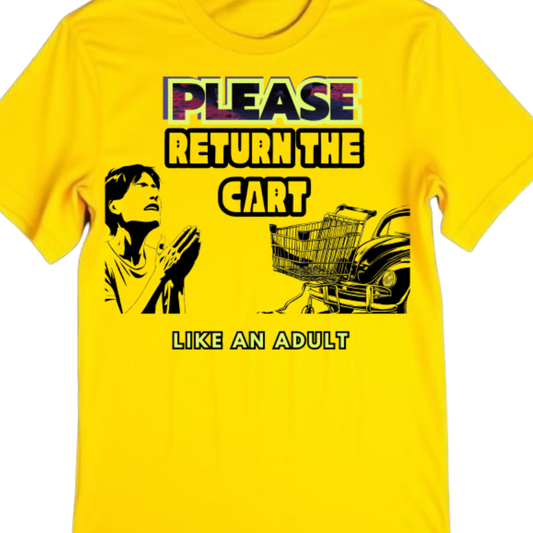 Shirt- Return the Cart Version 2 - Adult -crew short sleeves